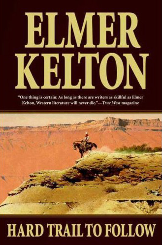 Hard Trail to Follow by Elmer Kelton